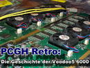 PCGH Retro: Die Geschichte der 3dfx Voodoo5 6000