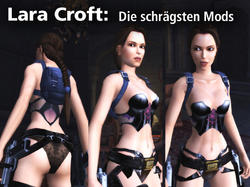 Lara Croft: PCGH stellt die abgefahrensten Mods aus den Tombraiderforums vor.