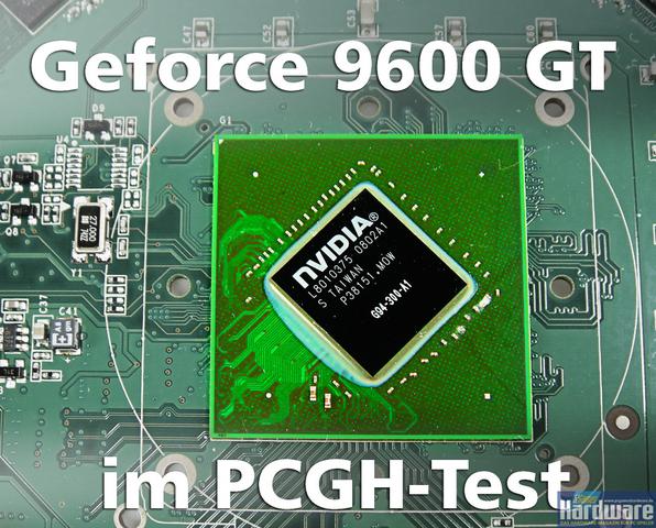 Geforce 9600 GT im PC Games Hardware Review:   (Bild: PCGH)