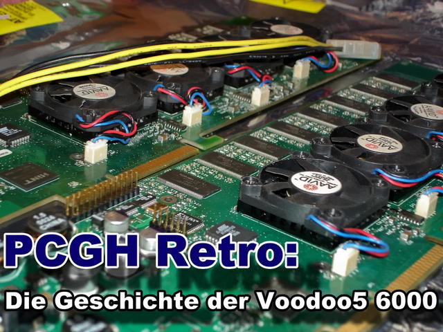 Die Rubrik PCGH Retro wirft heute einen Blick auf die Geschichte der Voodoo5 6000. (Bild: PCGH)