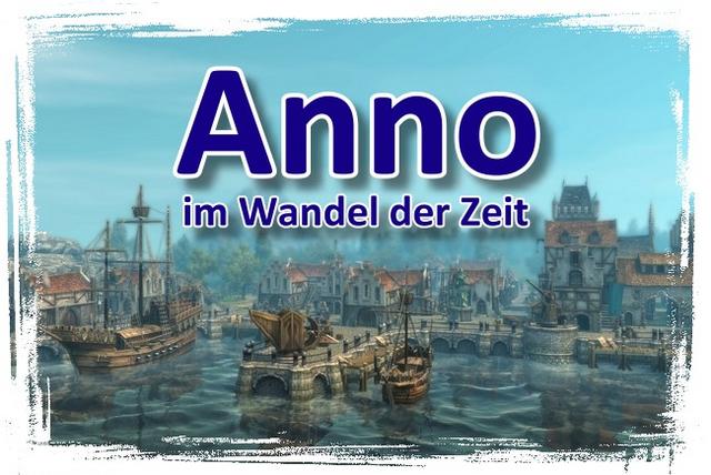 Anno im Wandel der Zeit