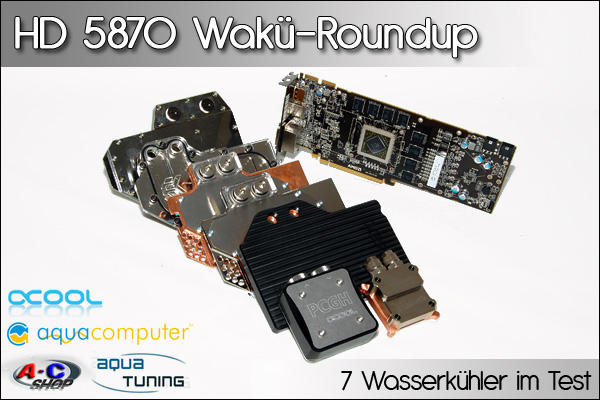  Das große Wakü-Roundup HD 5870 OC (1)