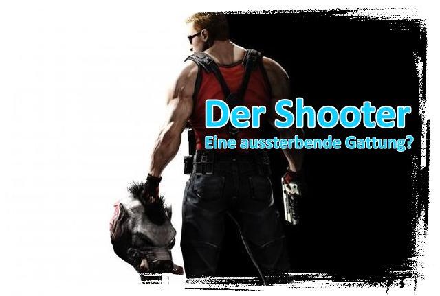 Duke Nukem, die Grande Dame des Shooter-Genres, aber wie er könnte das Genre bald schon ein Relikt besserer Tage sein. Wie geht es weiter mit den Ballerspielen?