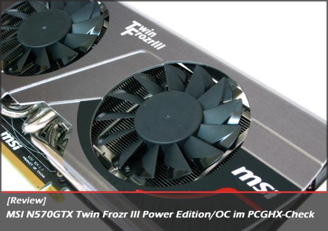 MSI N570GTX Twin Frozr III Power Edition/OC im PCGHX-Check (16)