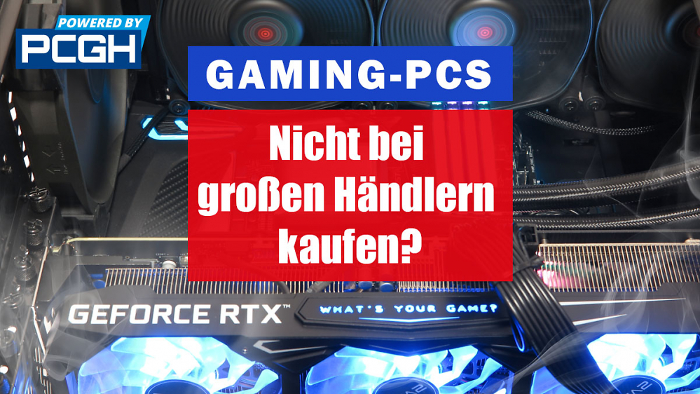 Gaming-PC Konfigurator: Komplett-PC nicht bei großen Händlern kaufen? (Update)