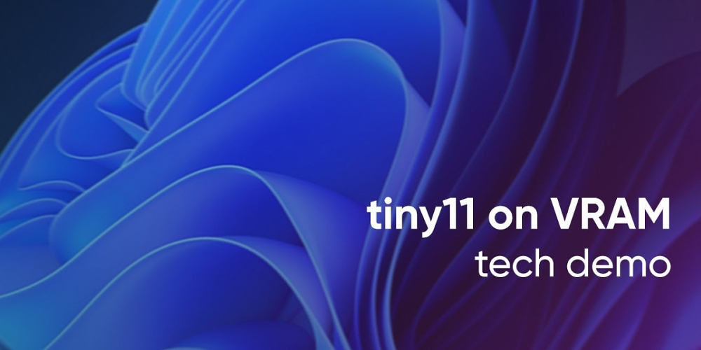 tiny11 on VRAM tech demo