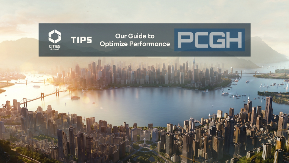 Cities: Skylines 2 ruckelt? Der Tuning-Guide leistet Erste Hilfe!