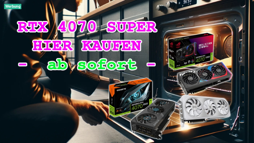 RTX 4070 Super kaufen: Auch nach Tag 1 kann man sie noch vielfach bestellen - Ladenhüter oder gute Vorbereitung?