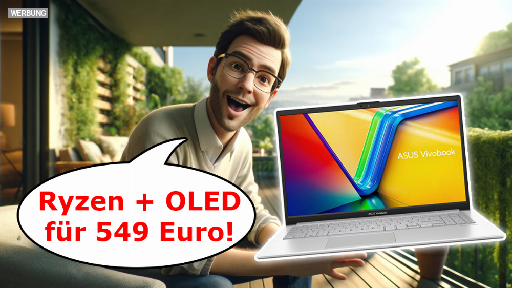 Kein Witz! Amazon verschleudert Asus Laptop mit 15,6" OLED, Ryzen & Windows 11 für 549 Euro