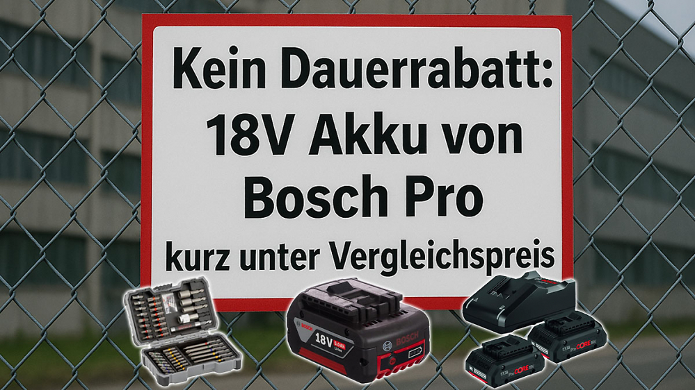 Limitierter Deal: Amazon pfeffert Bosch Pro Akku (auch Pro Core) noch unter Bestpreis raus