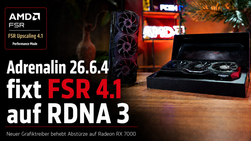 AMD Adrenalin 26.6.4: Radeon-Treiber fixt FSR 4.1 auf RDNA 3