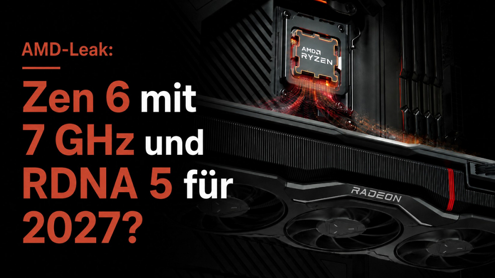 AMD Zen 6 und RDNA 5: 7 GHz und andere wilde Gerüchte
