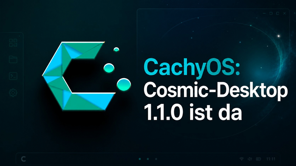 CachyOS: Cosmic 1.1.0 ist da, neues Release im Anflug