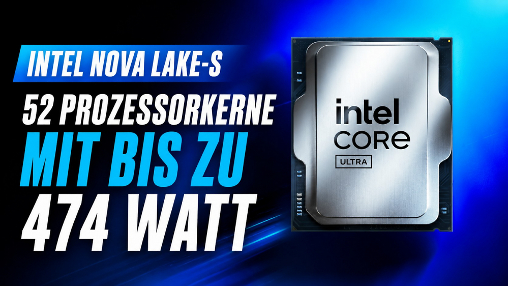 Intel Nova Lake: 52 CPU-Kerne sollen bis zu 474 Watt ziehen