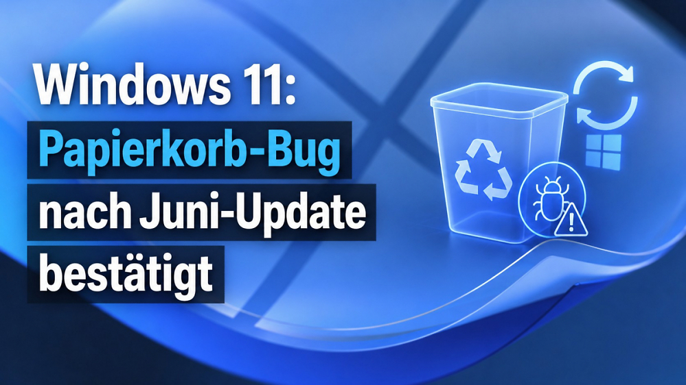 Windows 11: Papierkorb-Bug nach Juni-Update bestätigt