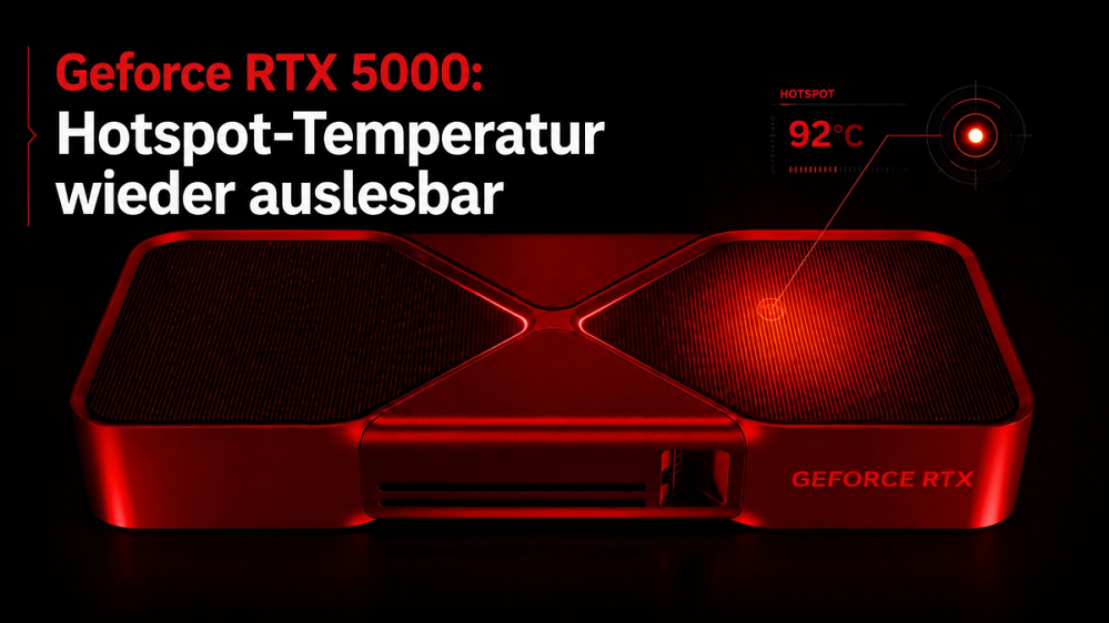 Geforce RTX 5000: Hotspot-Temperatur ist wieder auslesbar