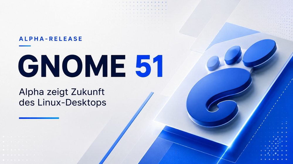 Gnome 51: Alpha-Version zeigt die Zukunft des Linux-Desktops