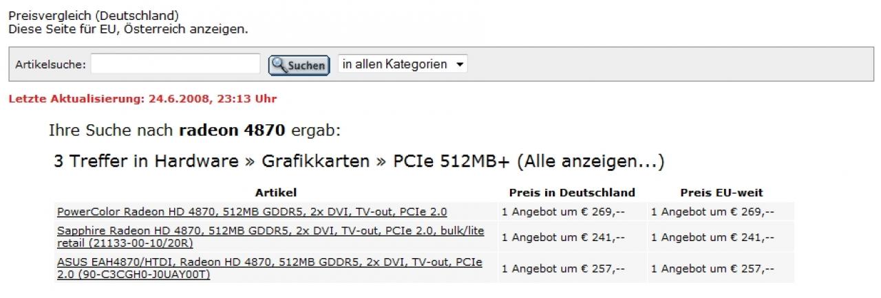 [25/06/2008] Die Modelle der Hersteller Sapphire, Asus und Powercolor haben es breits in den PCGH-Preisvergleich geschafft.
