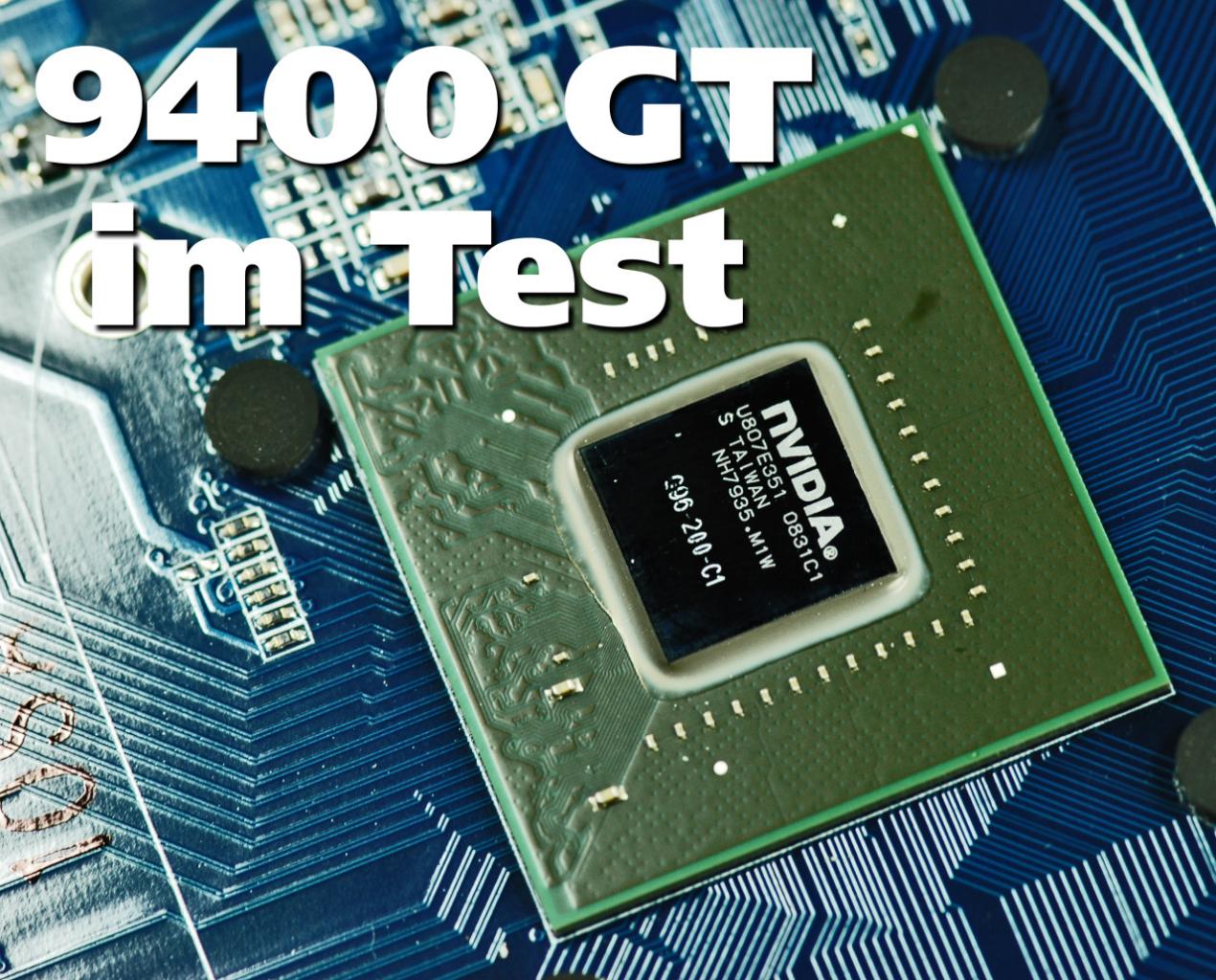 [26/08/2008] Nvidias Geforce 9400 GT im PCGH-Test
