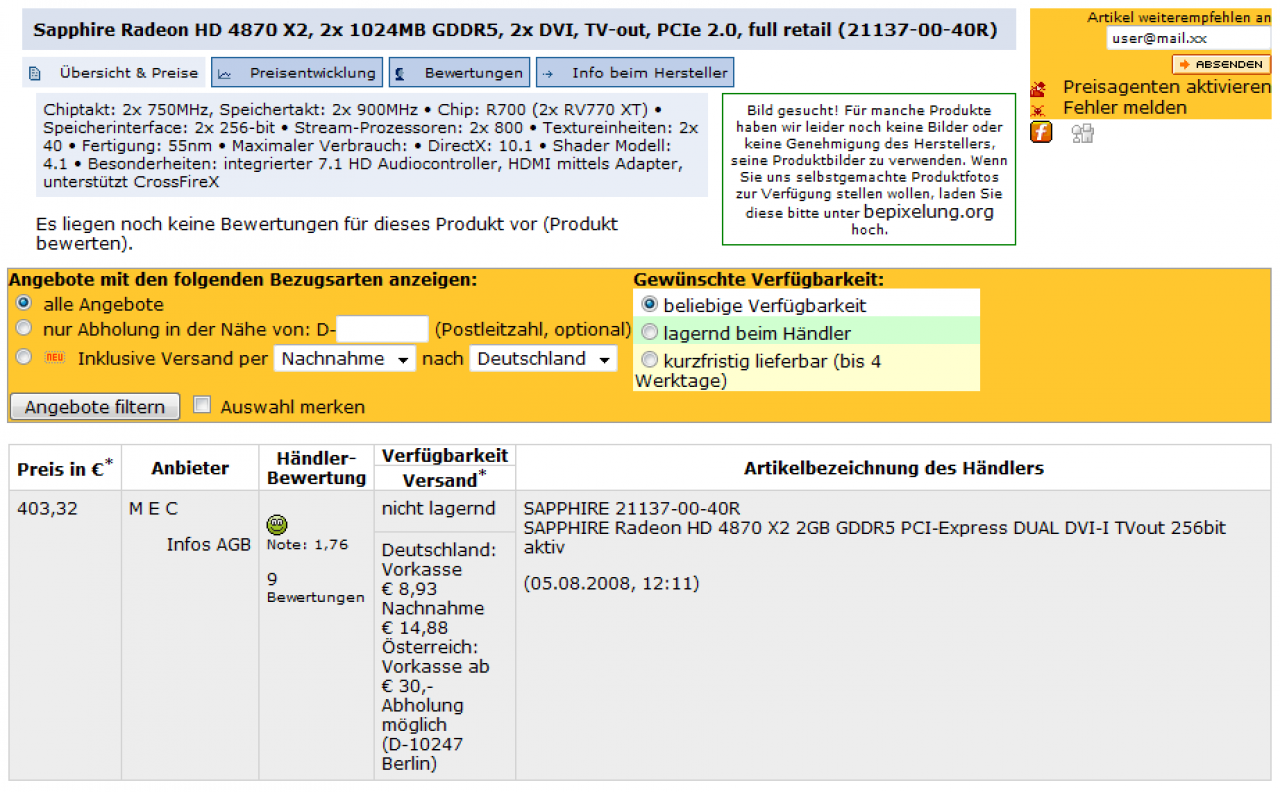 [05/08/2008] PCGH-Preisvergleich: Die Radeon HD 4870 X2 von Sapphire wird für 403,32 Euro gelistet.