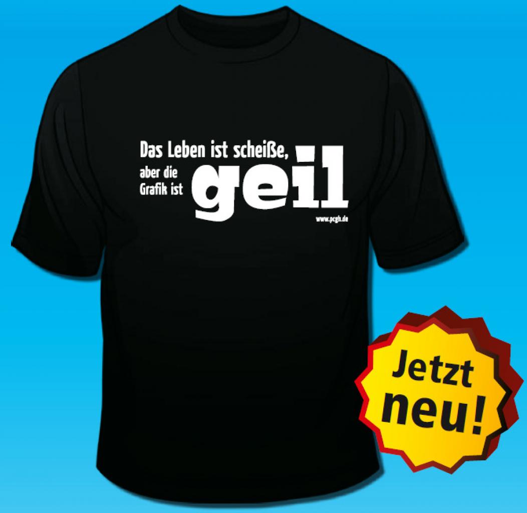 [09/09/2008] PCGH-Spruchshirt Vol.4: Das Leben ist scheiße, aber die Grafik ist geil!