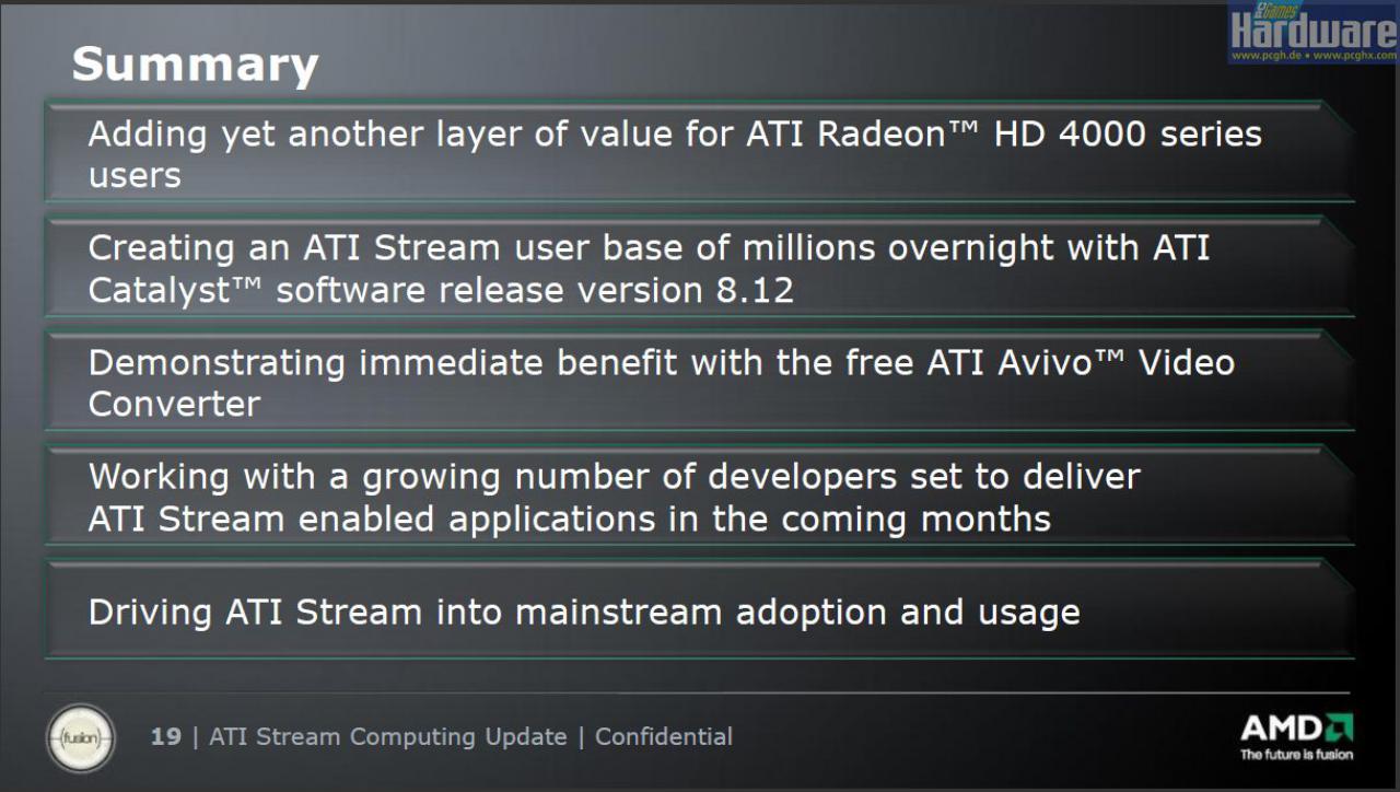 [13/11/2008] AMD präsentiert: Ati Stream - ausgeliefert per Catalyst 8.12 ab dem 10. Dezember.