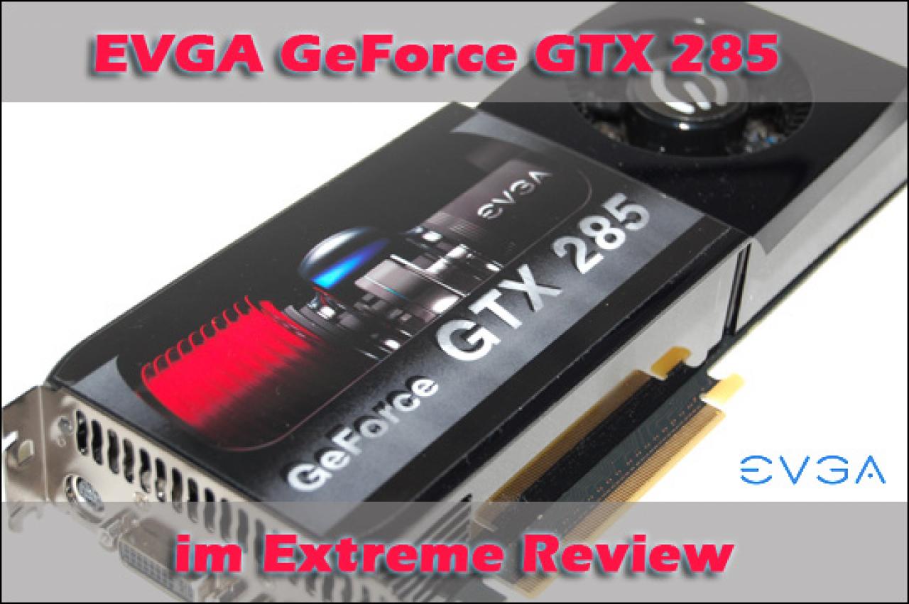 [26/01/2009] Evga Geforce GTX 285 im Extreme-Review (1)