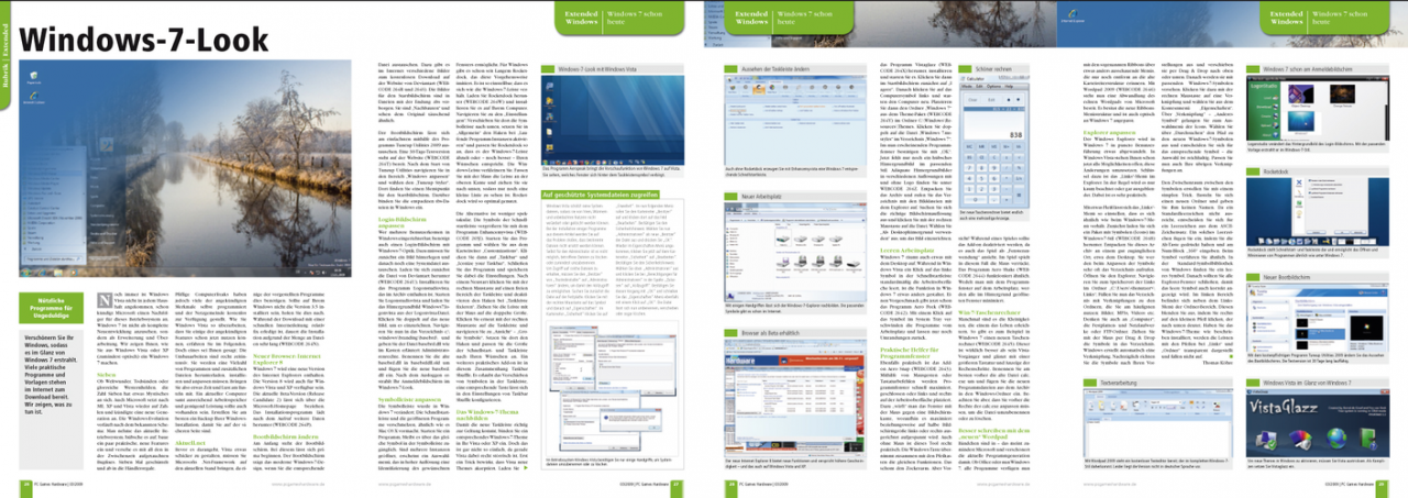 [03/02/2009] Verschönern Sie Ihr Windows, sodass es im Glanz von Windows 7 erstrahlt. Viele praktische Programme und Vorlagen stehen im Internet zum Download bereit. Wir zeigen, was zu tun ist.