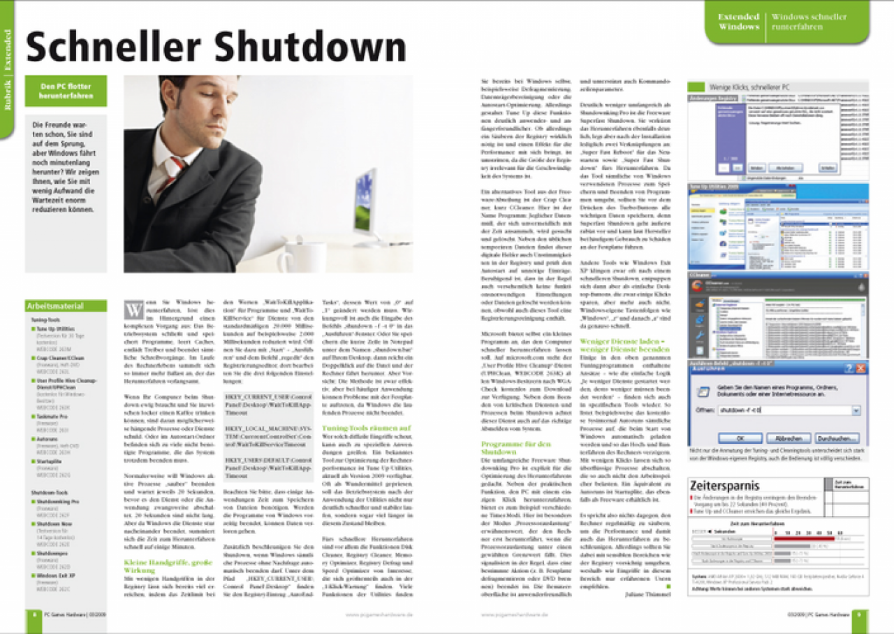 [03/02/2009] Die Freunde warten schon, Sie sind auf dem Sprung, aber Windows fährt noch minutenlang herunter? Wir zeigen Ihnen, wie Sie mit wenig Aufwand die Wartezeit enorm reduzieren können.