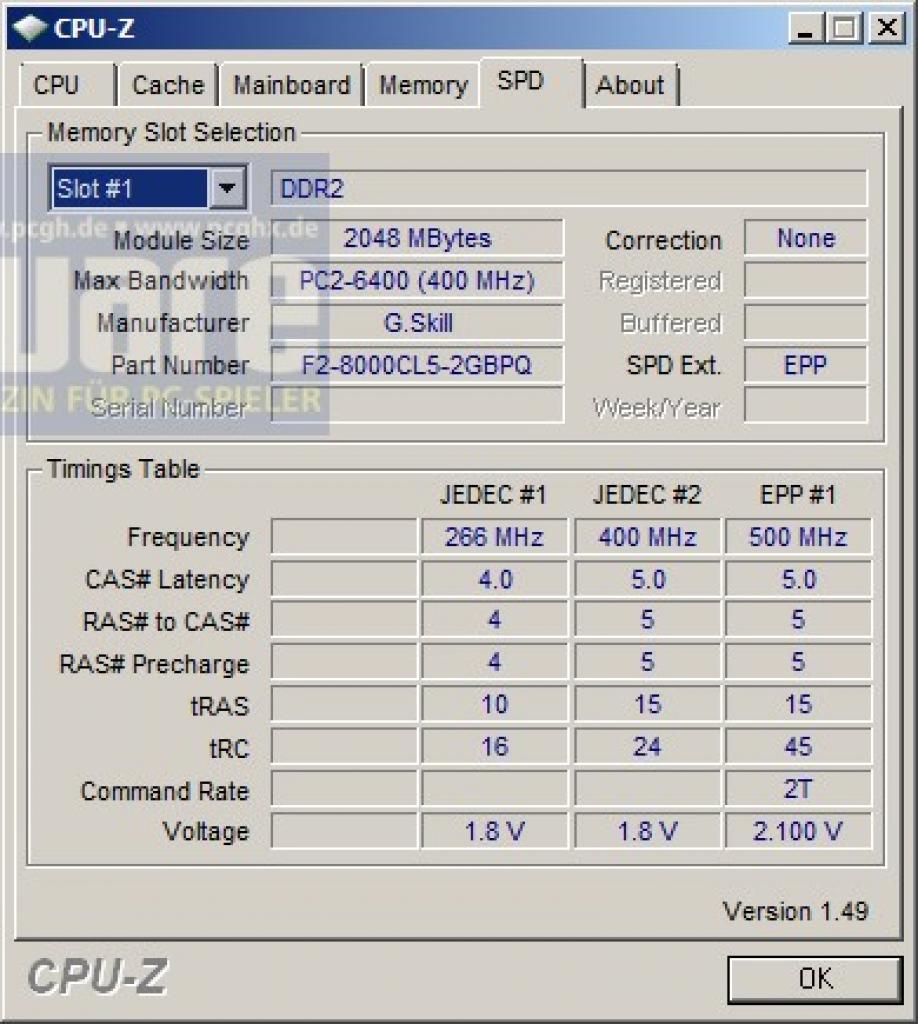 [17/02/2009] G.Skill F2-8000CL5D-4GBPQ: Im SPD sind für den DDR2-800-Modus die Timings 5-5-5-15 vorgesehen. DDR2-1000 gibt es mit manuellen BIOS-Einstellungen oder per EPP.