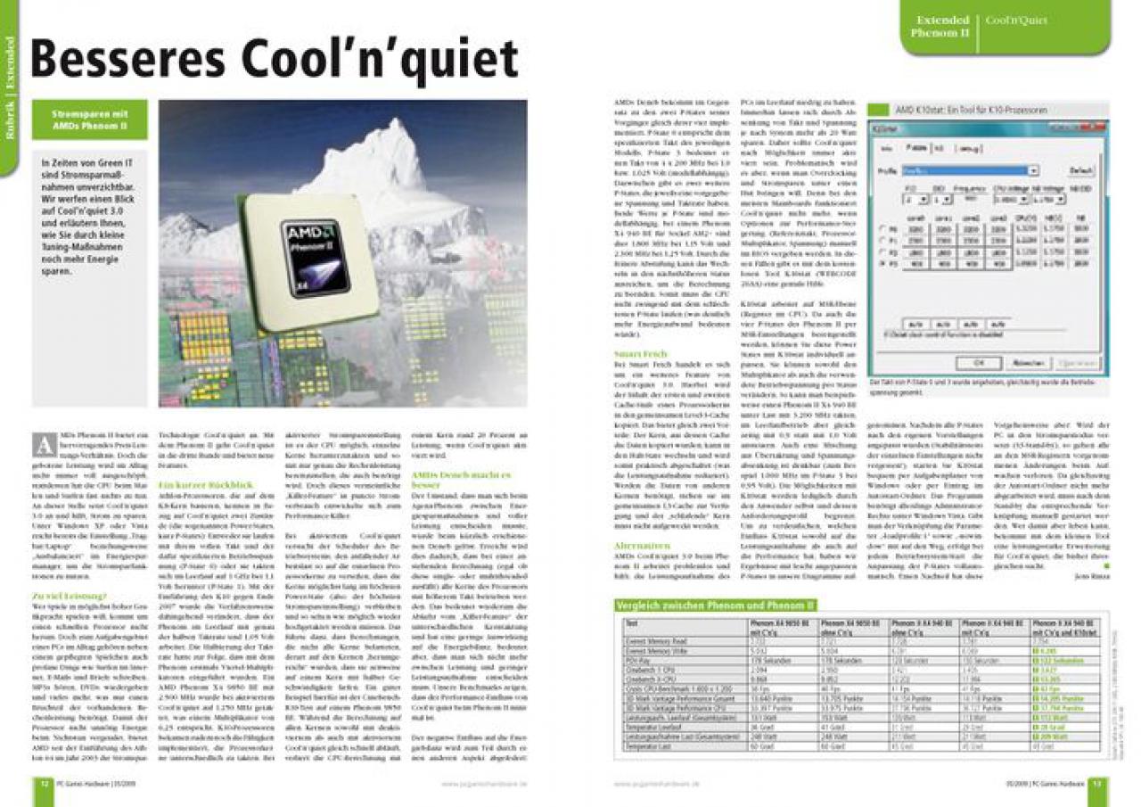 [31/03/2009] In Zeiten von Green IT sind Stromsparmaßnahmen unverzichtbar. Wir werfen einen Blick auf Cool’n’quiet 3.0 und erläutern Ihnen, wie Sie durch kleine ­Tuning-Maßnahmen noch mehr Energie sparen. 