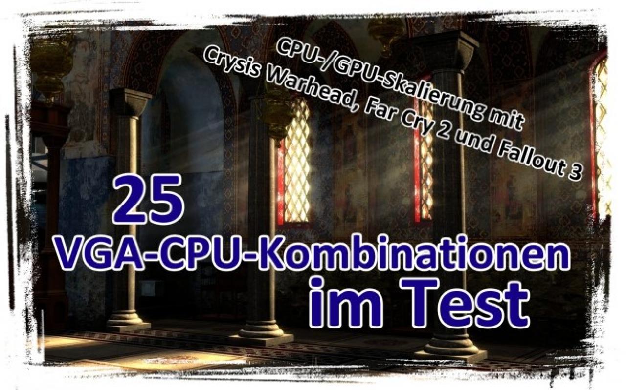 [27/05/2009] 25 VGA-CPU-Kombinationen im Test mit Crysis Warhead, Far Cry 2 und Fallout 3