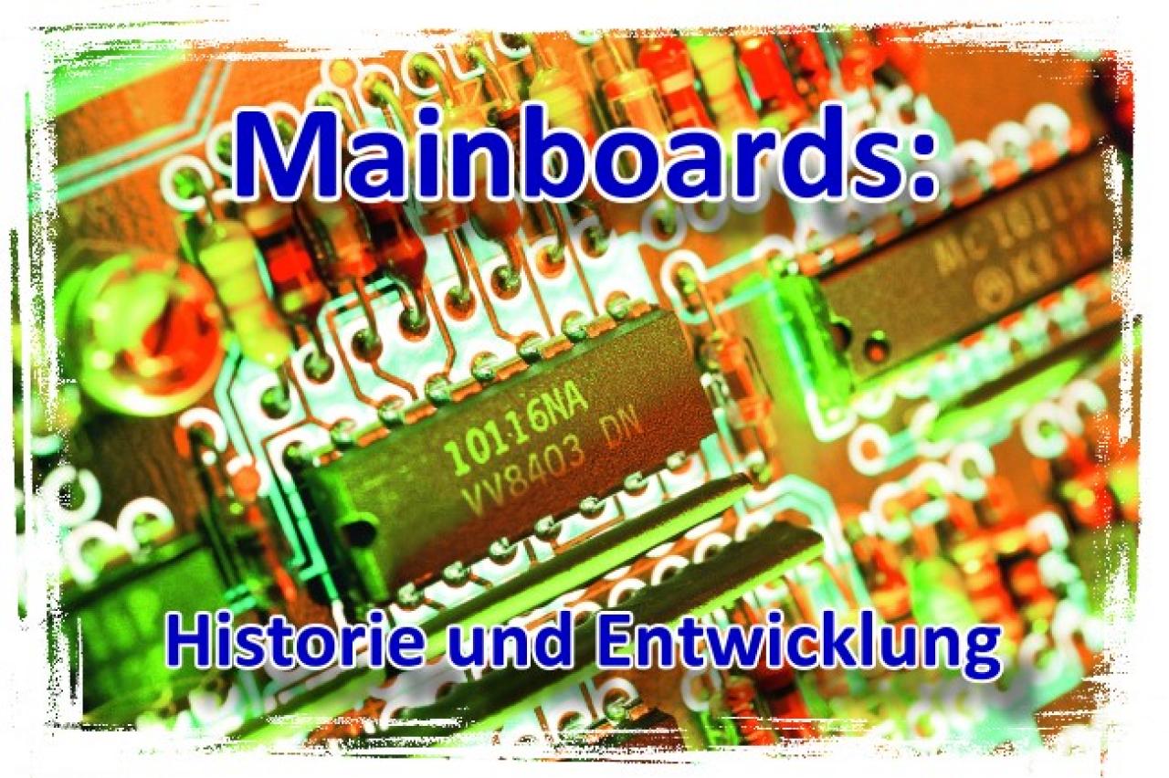 [02/07/2009] Mainboards: Historie und Entwicklung