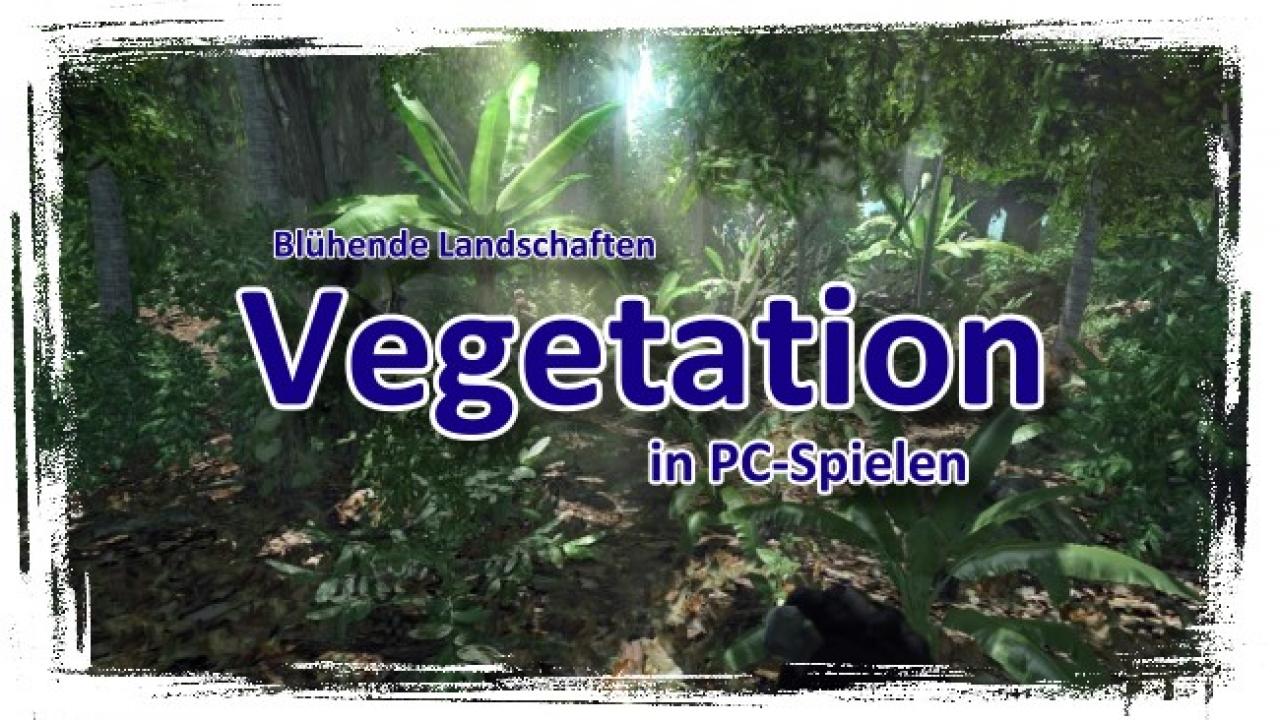 [13/07/2009] 23 Jahre Vegetation in Spielen: Rückblick auf die Optik - Update mit über 30 Spielen