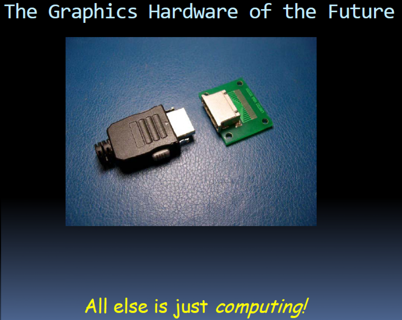 [17/08/2009] Ist mehr Grafikhardware nicht nötig?