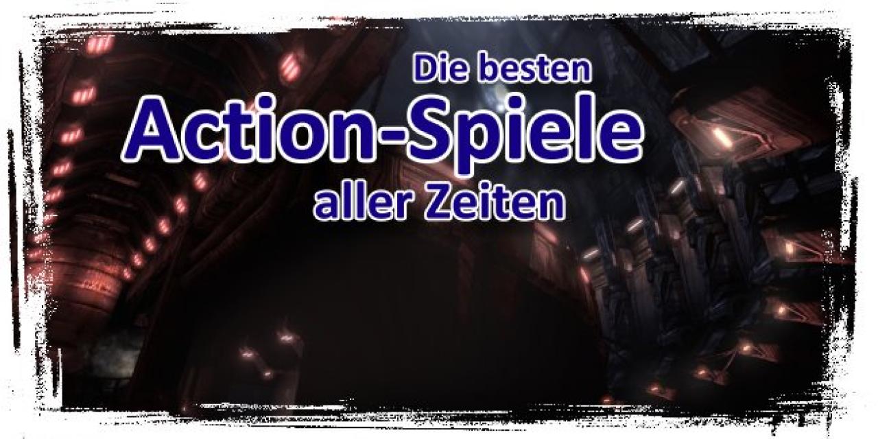 [14/01/2010] Die 25 vermutlich besten Action-Spiele bis heute