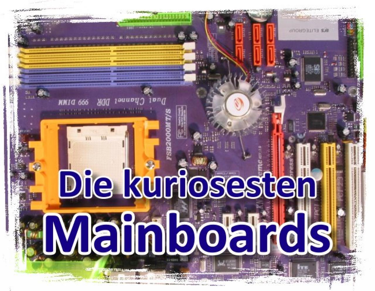 [20/05/2010] Die hässlichsten oder kuriosesten Mainboards aller Zeiten