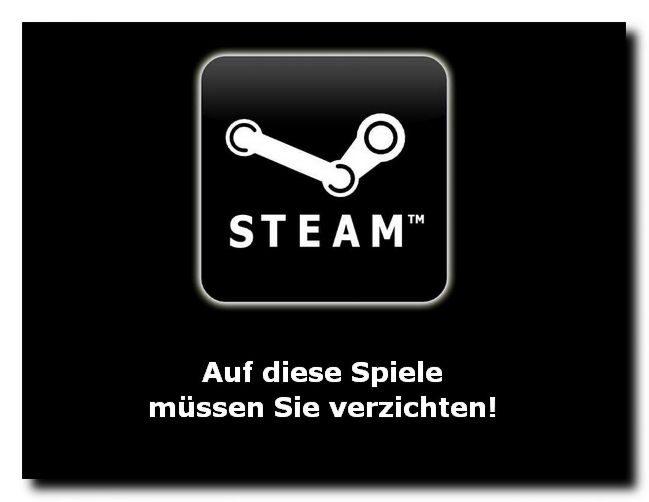 [30/11/2010] Steam - auf diese Spiele müssen Sie verzichten