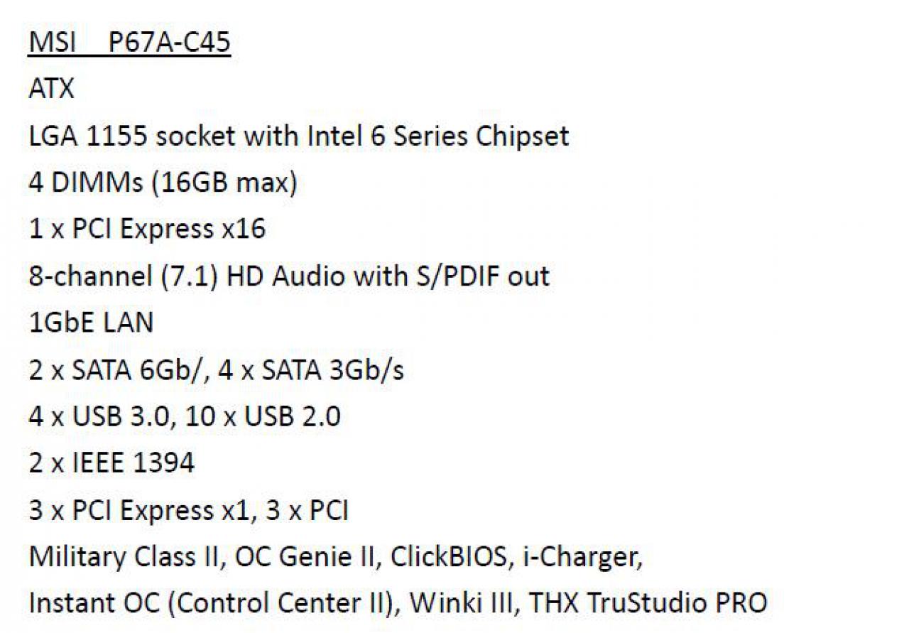[19/11/2010] MSI P67A-C45: MSIs günstiges P67-Board haben wir bereits ausprobiert - den Link finden Sie im Text dieser News-Meldung.