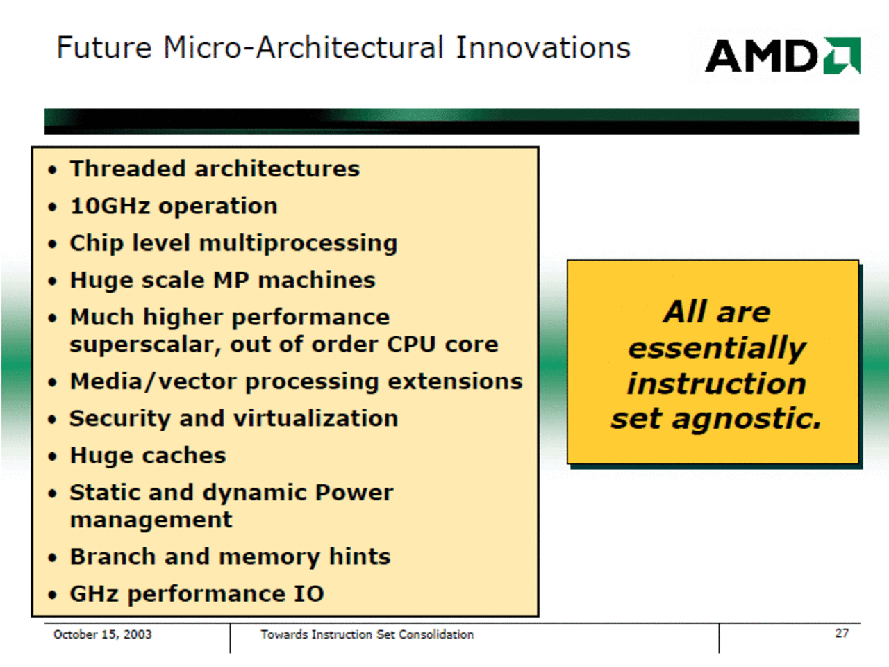 [15/03/2011] Was nur wenige wissen: Intel war keineswegs der einzige Hersteller, der eine Taktfrequenz von 10 GHz versprach, auch die Entwickler der K8-Architektur hatten anfangs hohe Ziele.