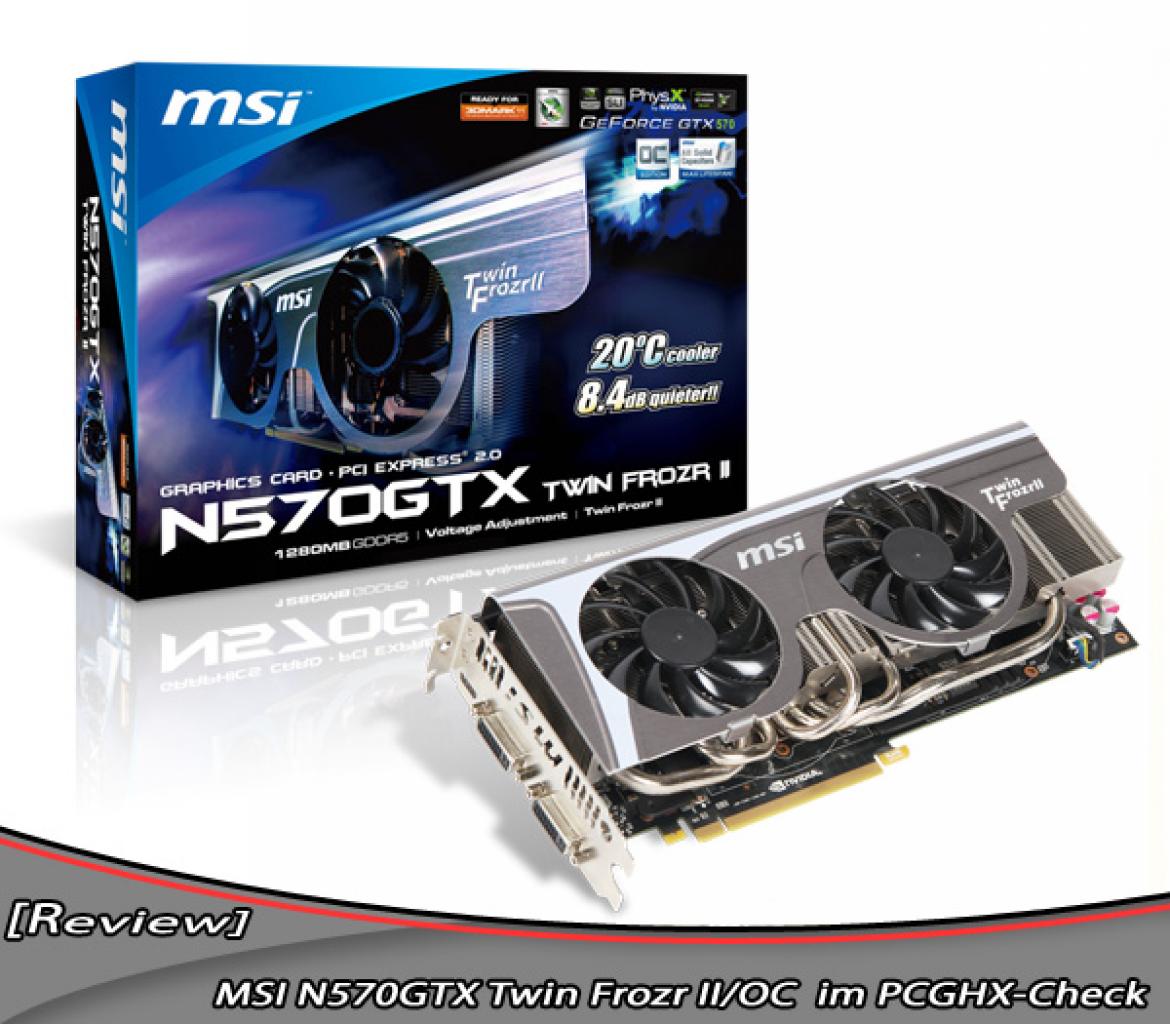 [20/04/2011] MSI N570GTX-Twin Frozr II/OC im PCGHX-Test - holt MSI aus der GTX570 noch mehr raus? (1)