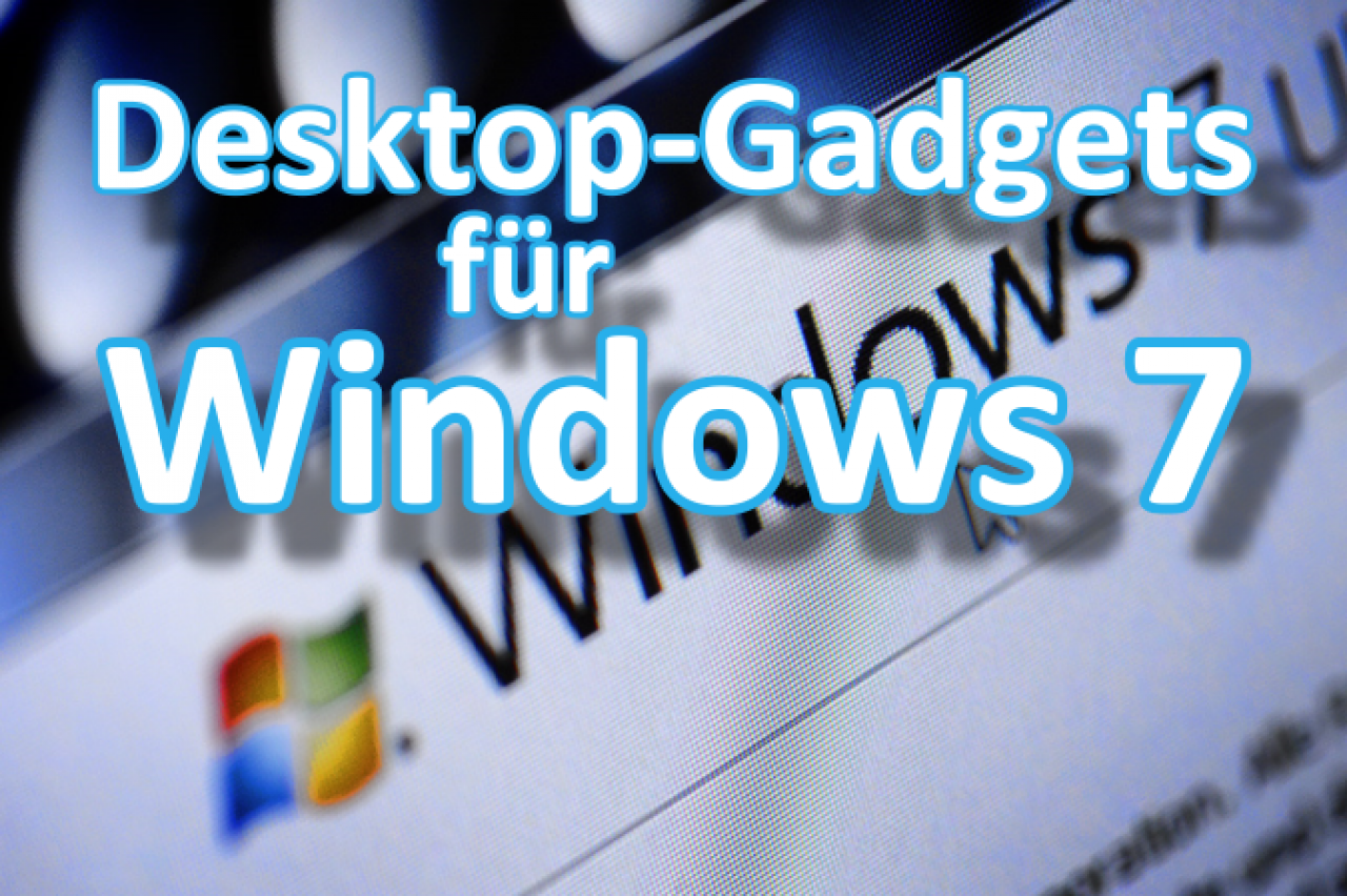 [22/07/2011] Windows 7-Gadgets ein Sicherheitsrisiko: Microsoft empfiehlt Mini-Anwendungen nicht mehr zu verwenden (51)