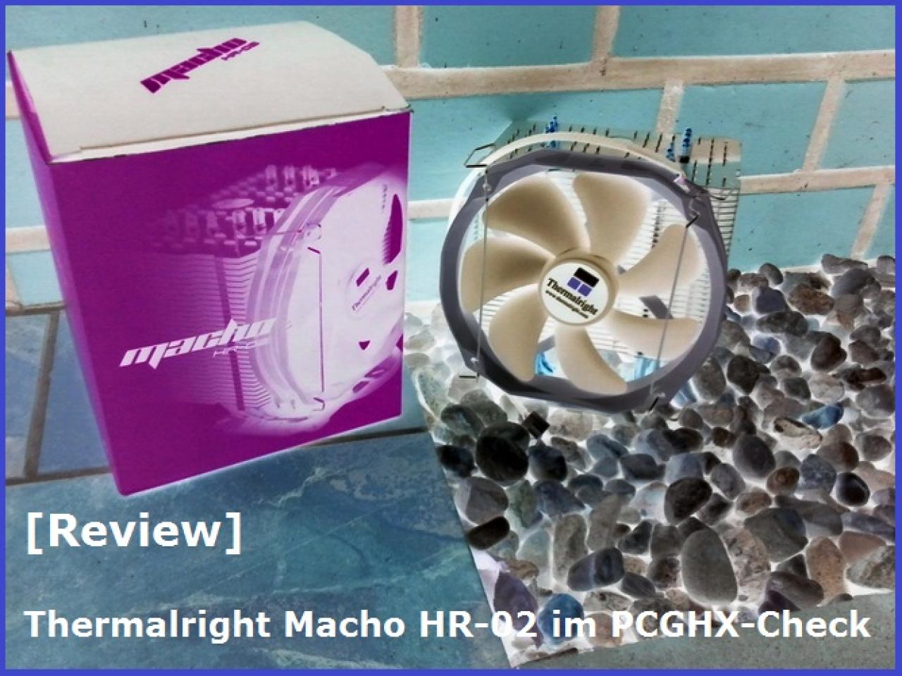 [27/07/2011] [Review] Thermalright Macho HR-02 im PCGHX-Check by Icke&Er