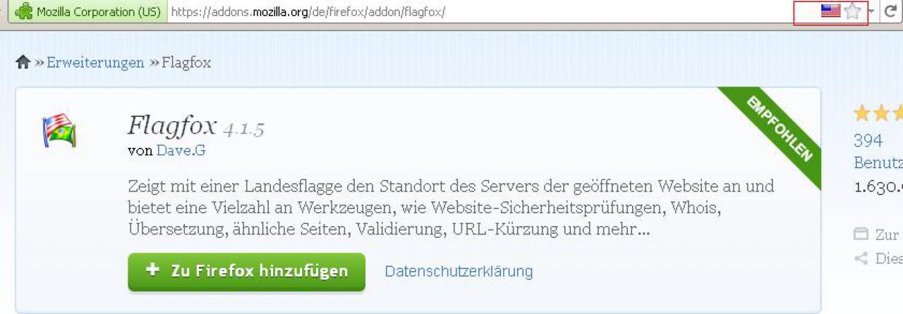 [29/08/2011] Flagfox 4.1.5 - Im Adressfenster wird eine Flagge des Landes angezeigt, indem der Server steht, auf dem Sie gerade surfen. Per Mausklick wird über Geotool sogar eine Karte mit dem genauen Standort angezeigt. Download