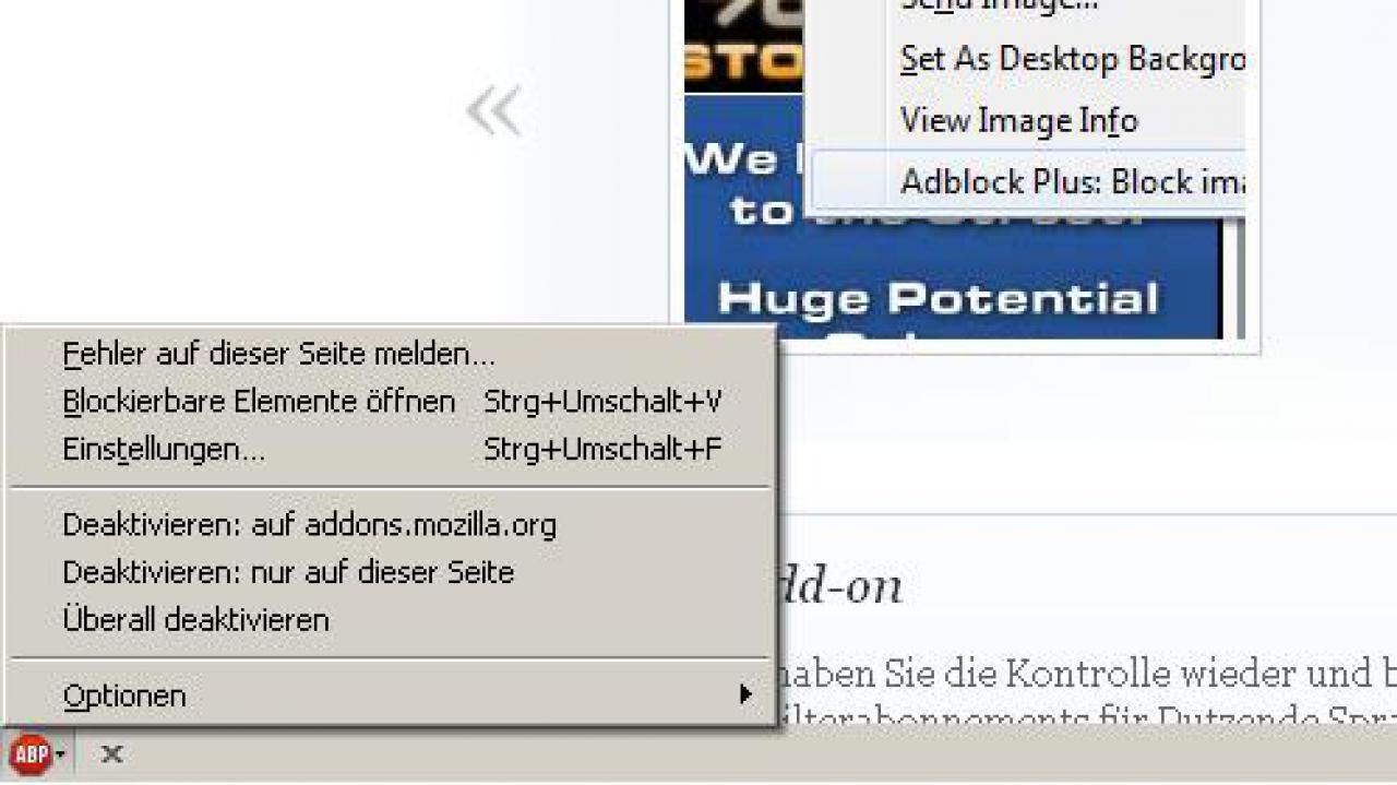 [29/08/2011] Adblock Plus 1.3.9 - Mit Adblock können Sie wieder selber bestimmen, welche Inhalte Sie sehen möchten und welche nicht. Am häufigsten werden Werbe-Pop-Ups oder Werbebanner geblockt. Sie können aber auch eigene Filter definieren um Bilder oder Java- und Flashfeatures zu blocken. Download