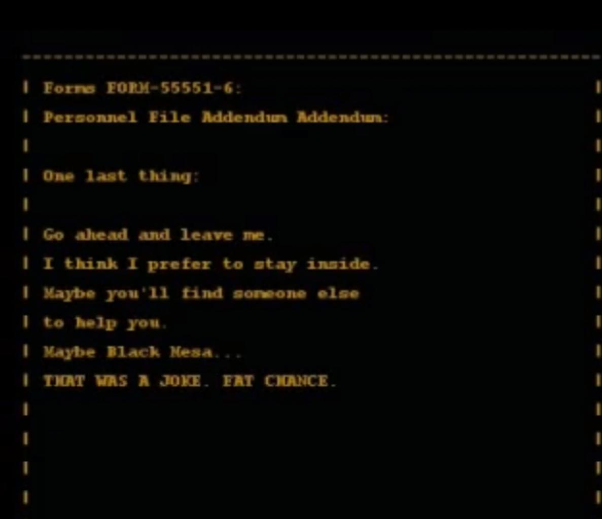 [23/09/2011] Im Ending-Theme von Portal finden Sie die Textzeile: Maybe you'll finde somene else to help you. - Maybe 