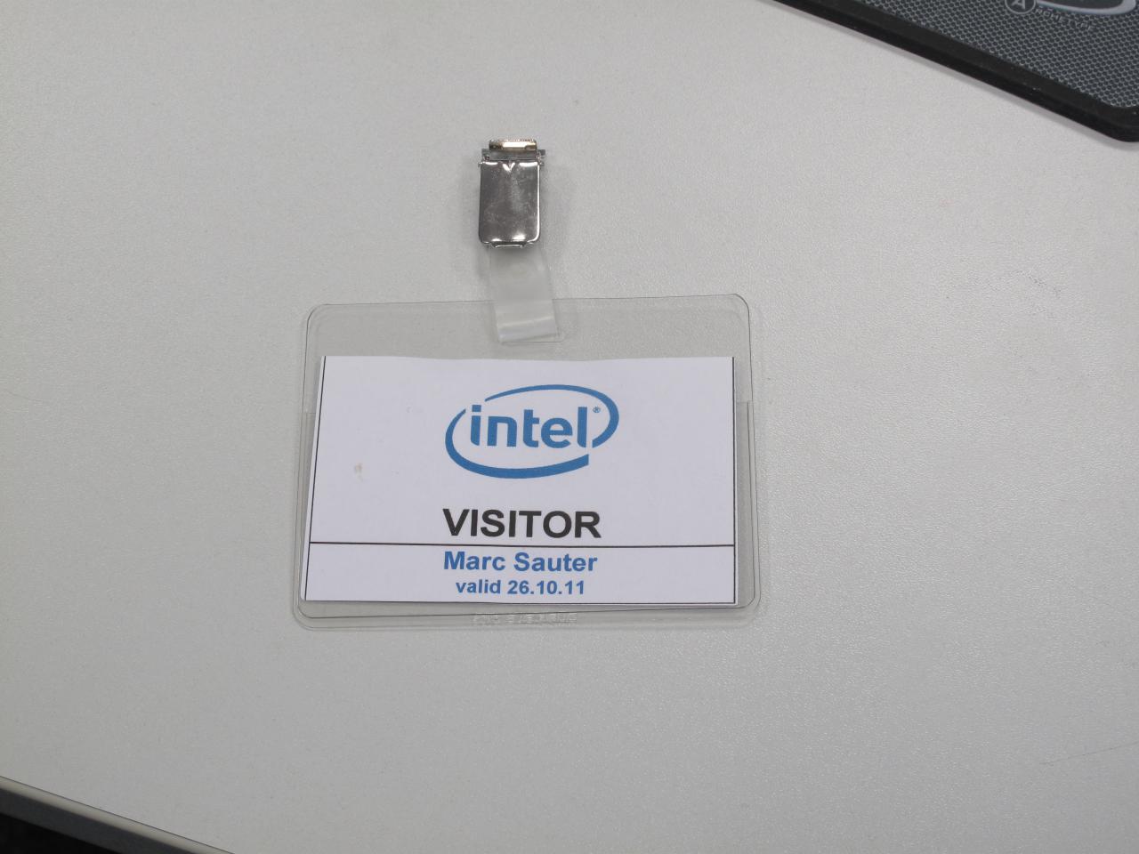 [28/10/2011] Mit diesem V.I.P.-Pass ist Marc beim Prozessor-Riesen Intel gern gesehen.