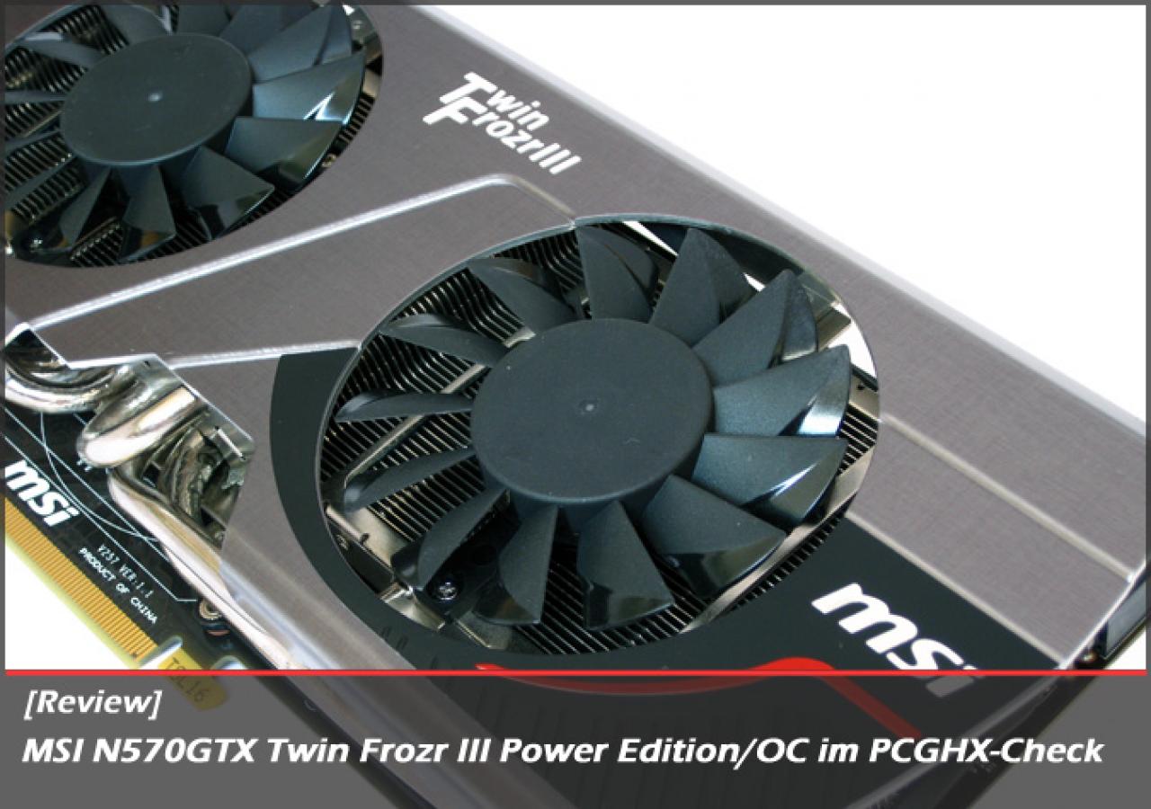 [31/10/2011] MSI N570GTX Twin Frozr III Power Edition/OC im PCGHX-Check (16)