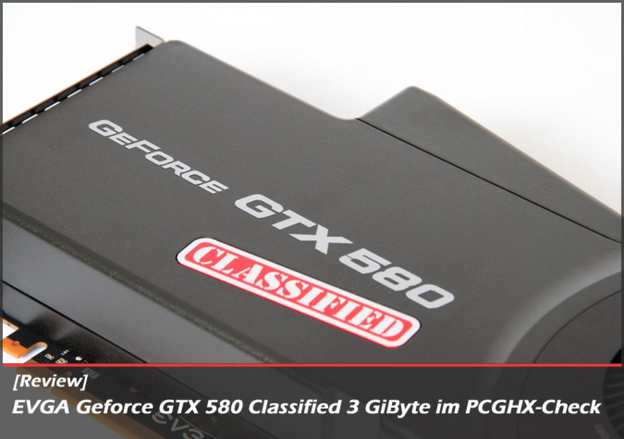 [18/01/2012] EVGA Geforce GTX 580 Classified mit 3 GiByte im PCGHX-Check (7)