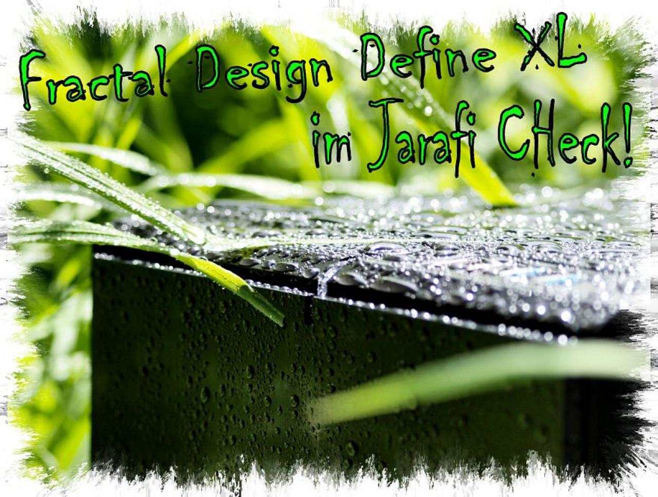 [27/08/2012] Fractal Design Define XL: Test im PCGHX-Forum mit spektakulären Bildern (50)